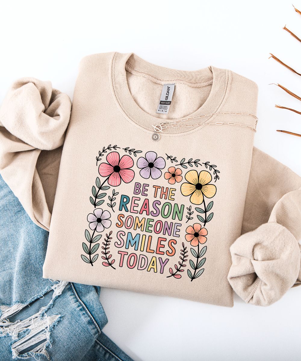 Be The Reason Sweatshirt
